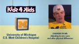 Coping with scars and other physical differences – Kids4Kids videos from Mott Children’s Hospital